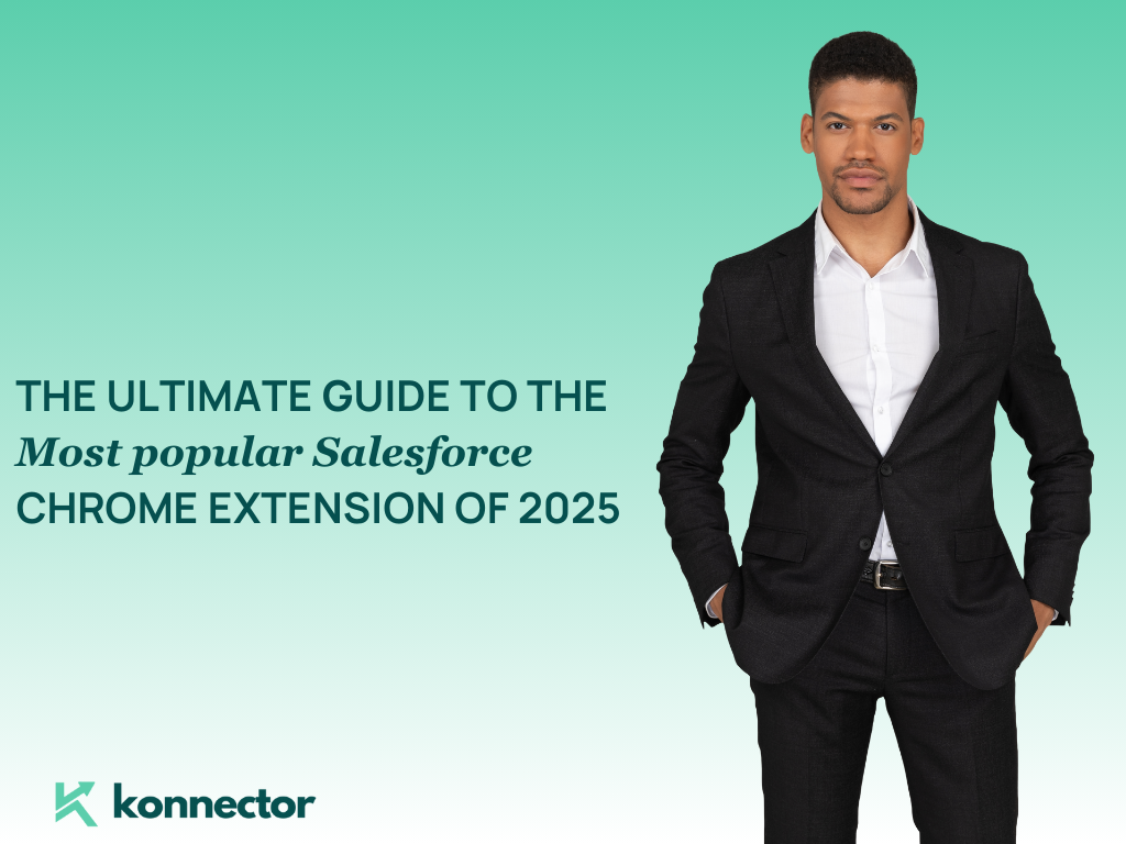 The Ultimate Guide to the Most Popular Salesforce Chrome Extensions of 2025