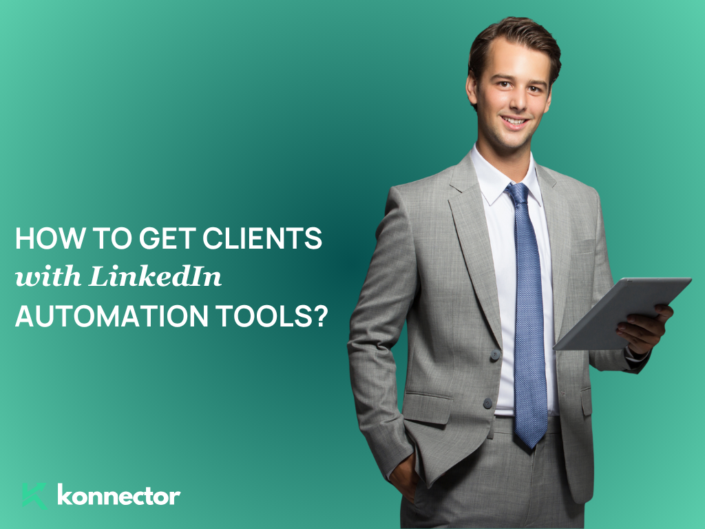 How To Get Clients with LinkedIn Automation Tools?