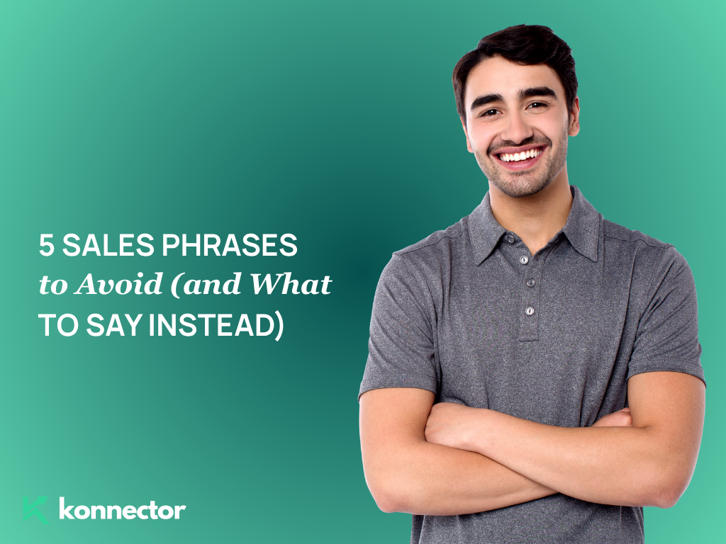 5 Sales Phrases to Avoid (And What to Say Instead)