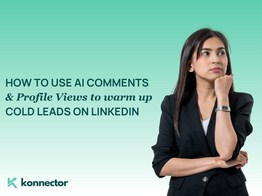 How to Use AI Comments and Profile Views to Warm Up Cold Leads on LinkedIn