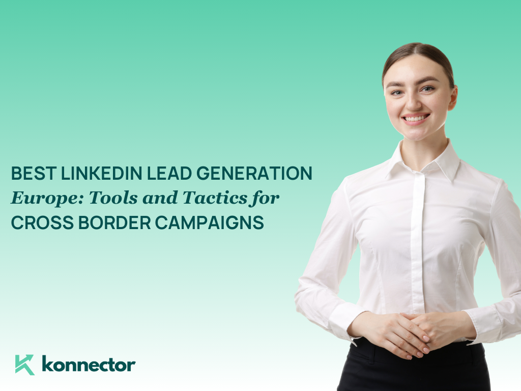 Best LinkedIn Lead Generation Europe: Tools and Tactics for Cross-Border Campaigns