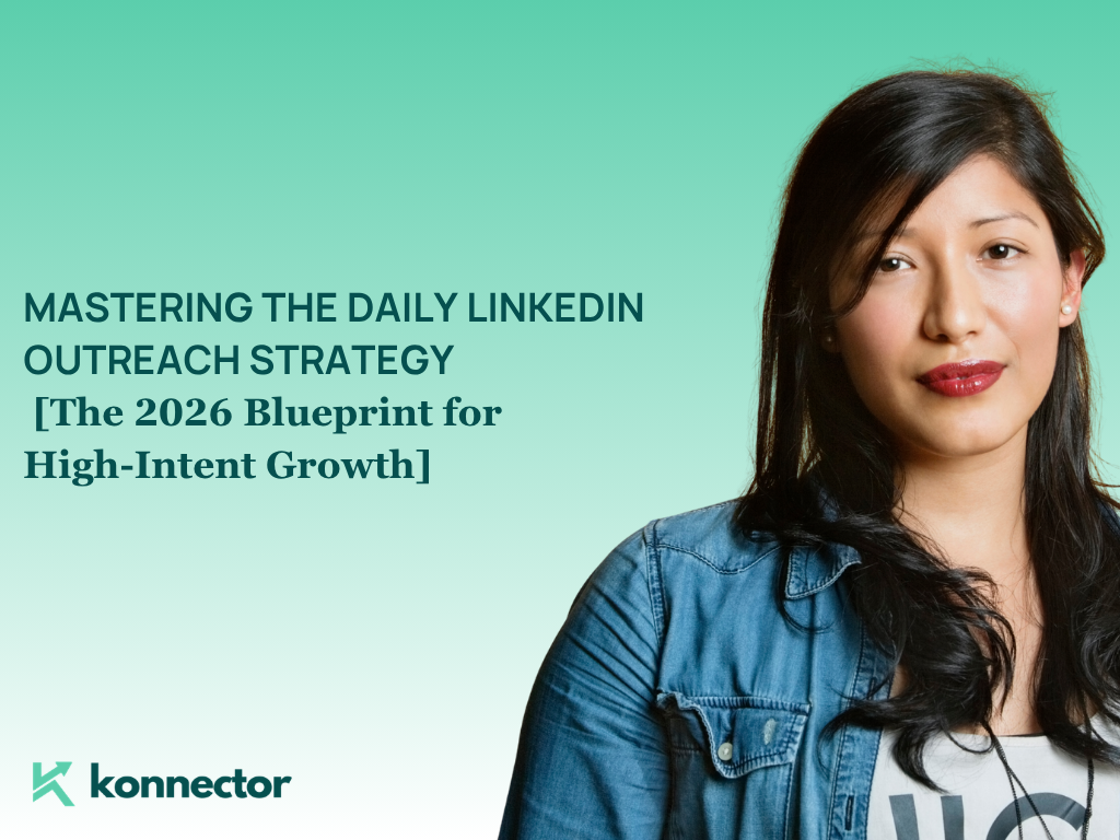 Mastering the Daily LinkedIn Outreach Strategy [The 2026 Blueprint for High-Intent Growth]