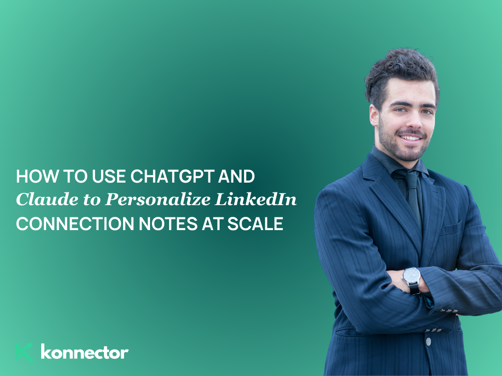How to Use ChatGPT and Claude to Personalize LinkedIn Connection Notes at Scale