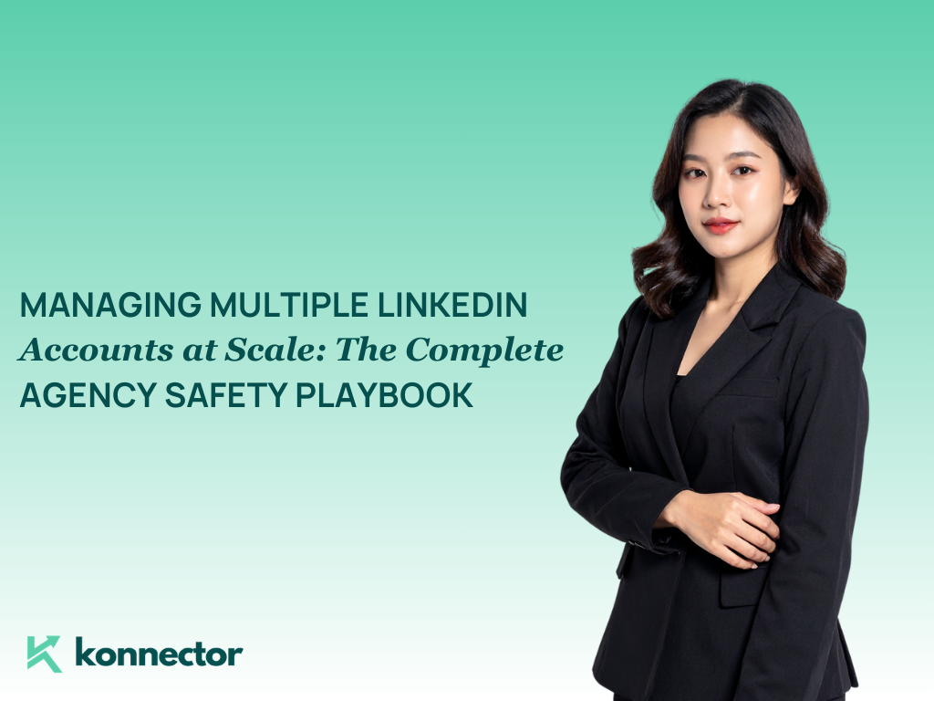 Managing Multiple LinkedIn Accounts at Scale: The Complete Agency Safety Playbook