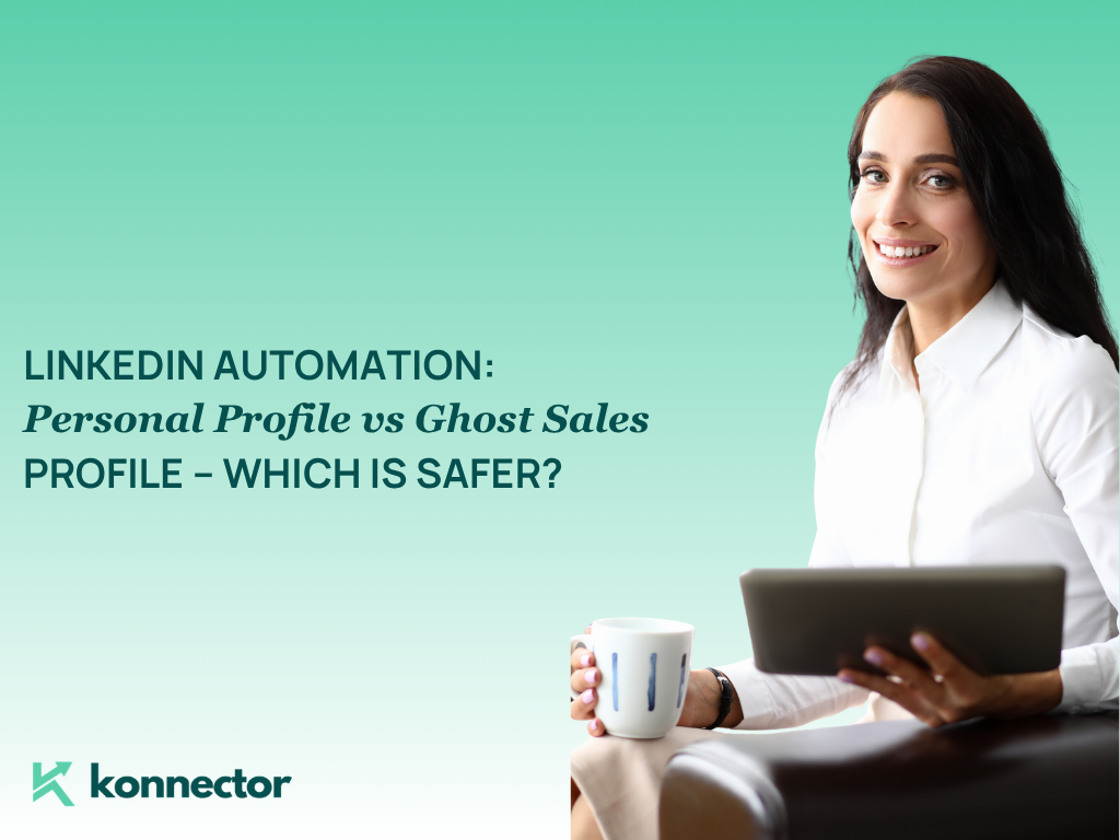LinkedIn Automation: Personal Profile vs Ghost Sales Profile – Which Is Safer?